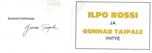 Tultaessa 1980-luvulle painettiin ensimmäinen mainoskortti Gunnar Taipaleen yhtyeestä. Siinä nostettiin erinomaisen laulajan Ilpo Rossin levytysura näkyviin levy-yhtiön tuella. Yleisö oli jo pitkään kysellyt kortin perään ja kun se vihdoin saatiin, se meni saman tien markkinoille niin levy-yhtiön kuin keikkayleisön kautta.